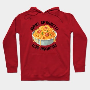 More Spaghetti Less Aggressi Eat Pasta Run Fasta Hoodie